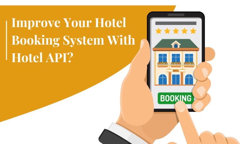 How to Improve Your Online Booking System with Hotels API?