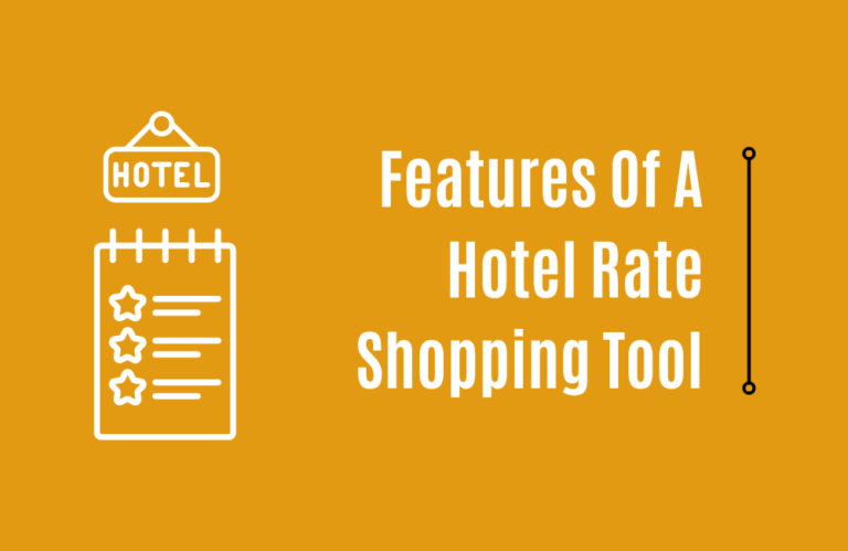15 Must-Look-For Features in A Hotel Rate Shopperb