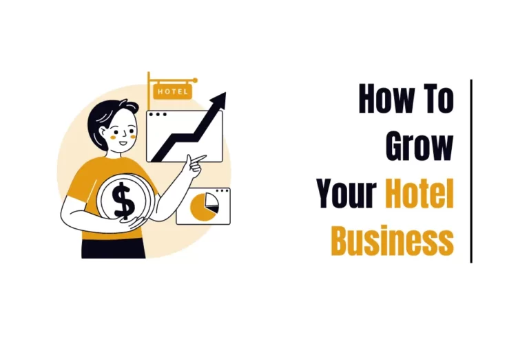 How To Grow Your Hotel Business In 2024