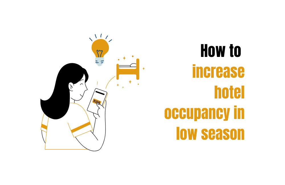 How to increase hotel occupancy in low season