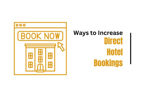 How to Increase Direct Bookings for Hotels